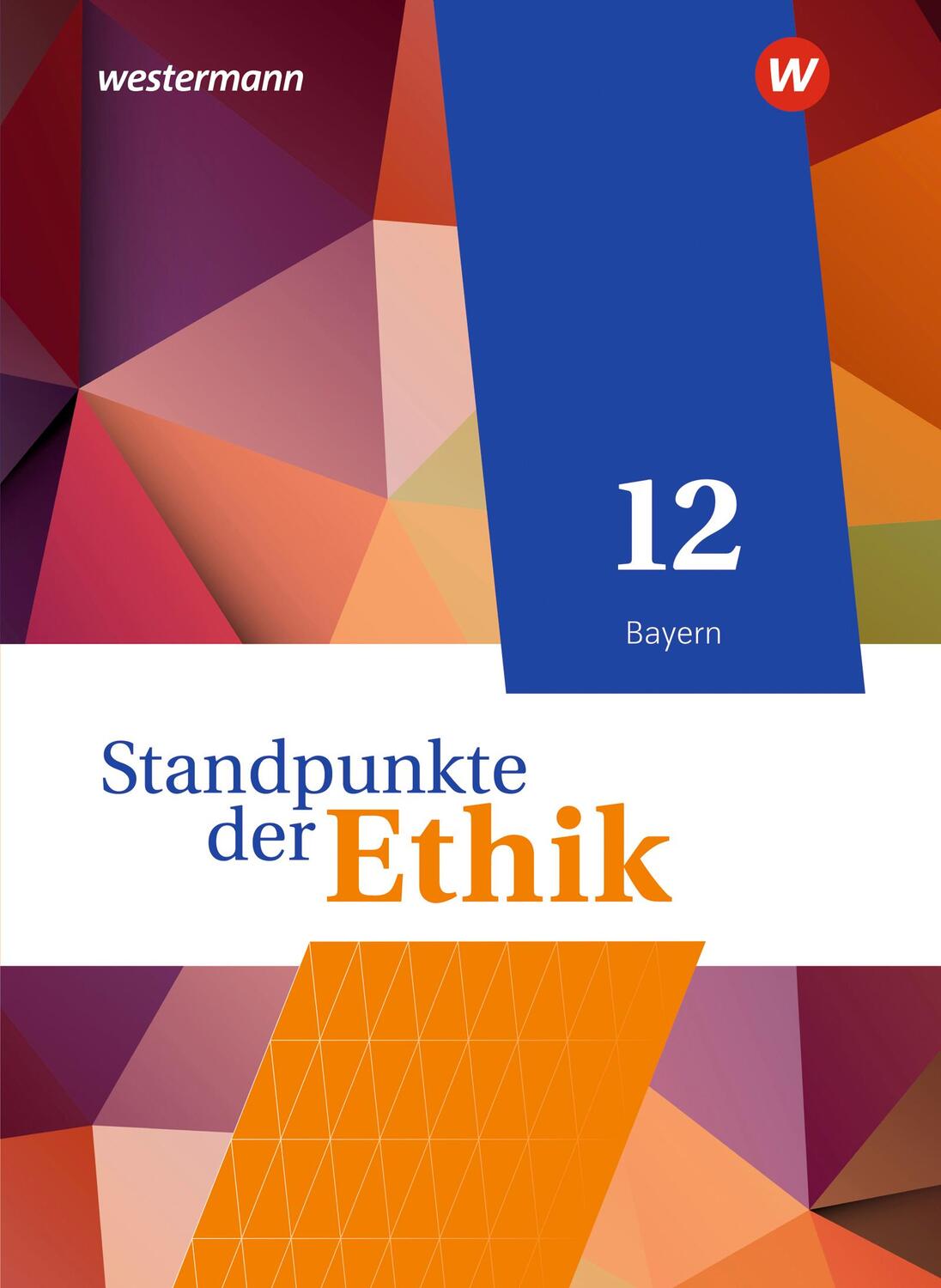 Cover: 9783141613476 | Standpunkte der Ethik 12. Schulbuch. Ausgabe Bayern | Aulinger (u. a.)