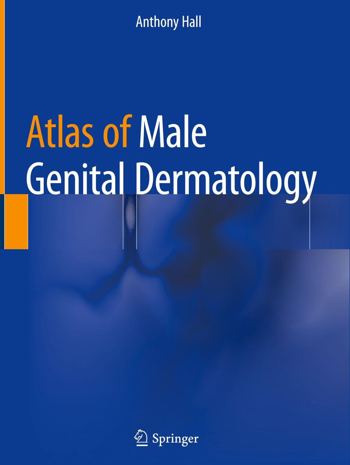 Cover: 9783319997490 | Atlas of Male Genital Dermatology | Anthony Hall | Buch | xviii | 2018