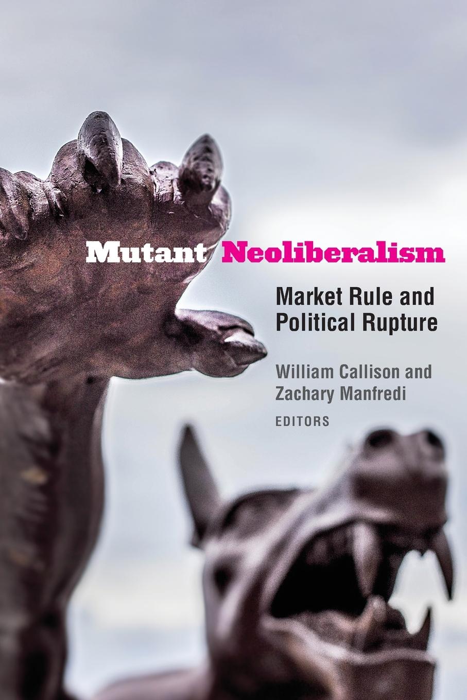 Cover: 9780823285709 | Mutant Neoliberalism | Market Rule and Political Rupture | Taschenbuch