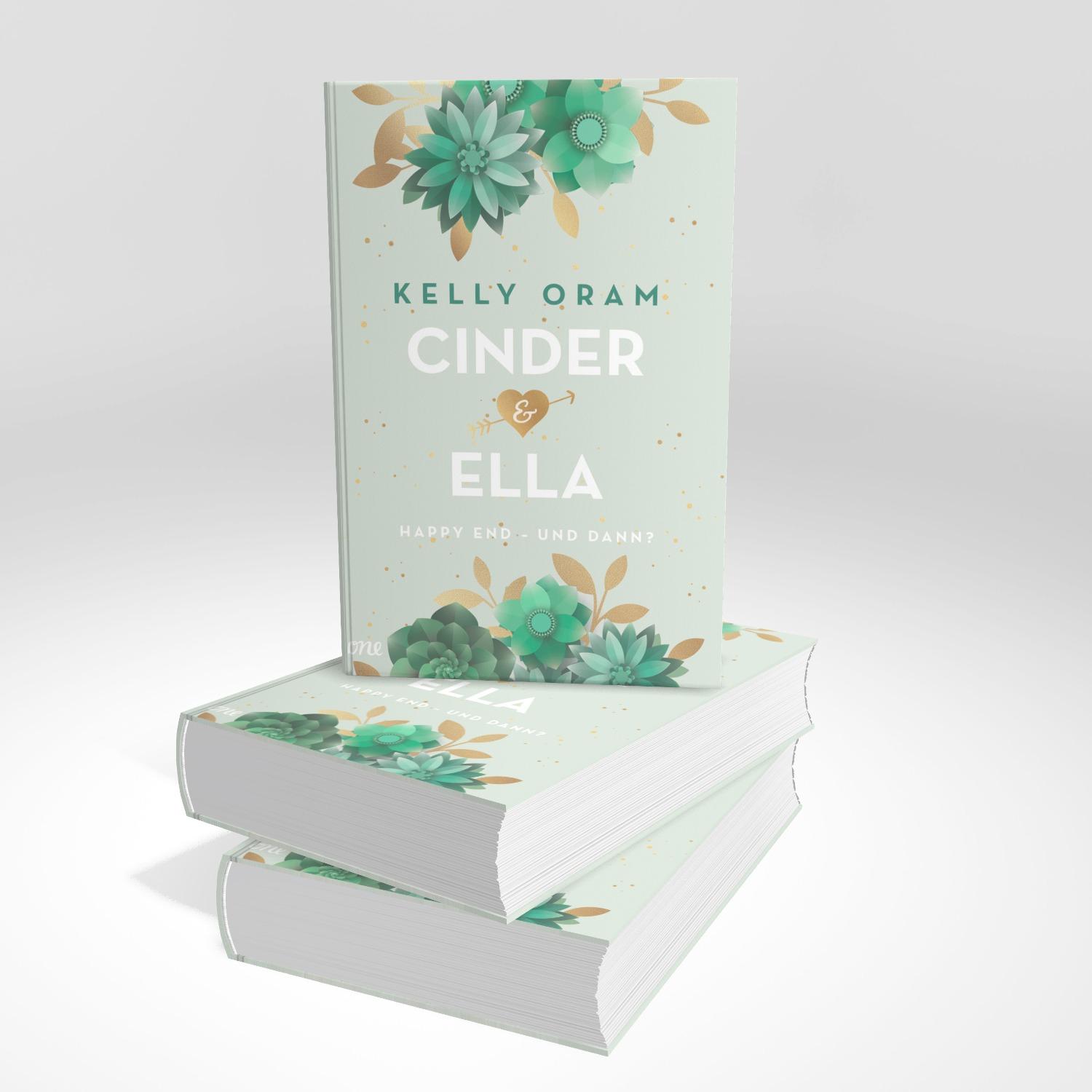 Bild: 9783846602447 | Cinder &amp; Ella: Happy End - und dann? | Kelly Oram | Buch | 528 S.