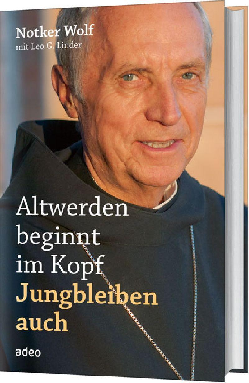 Cover: 9783863340377 | Altwerden beginnt im Kopf - Jungbleiben auch | Notker Wolf (u. a.)