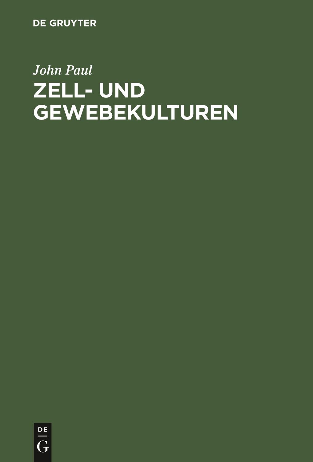 Cover: 9783110070194 | Zell- und Gewebekulturen | John Paul | Buch | XVIII | Deutsch | 1980