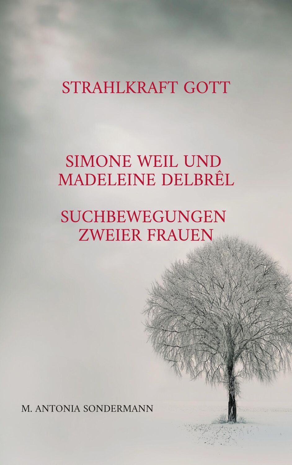 Cover: 9783758308284 | Strahlkraft Gott | M. Antonia Sondermann | Taschenbuch | Paperback