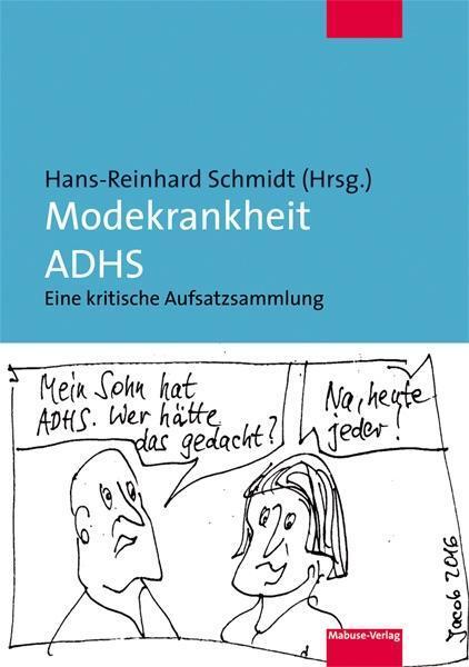 Cover: 9783863213909 | Modekrankheit ADHS | Eine kritische Aufsatzsammlung | Taschenbuch