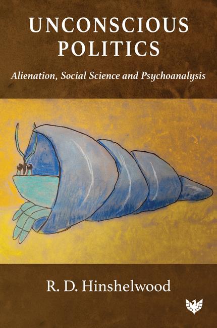 Cover: 9781800132351 | Unconscious Politics | Alienation, Social Science and Psychoanalysis