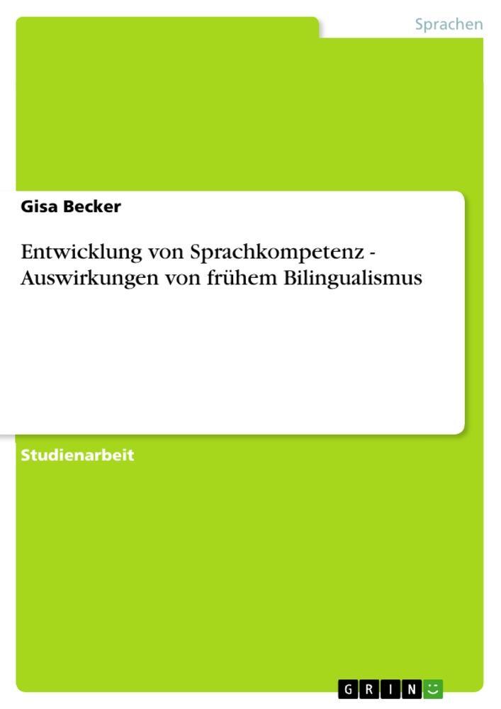 Cover: 9783656992288 | Entwicklung von Sprachkompetenz - Auswirkungen von frühem...