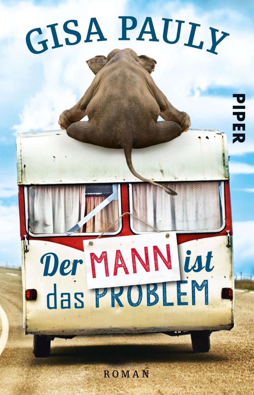 Cover: 9783492310185 | Der Mann ist das Problem | Gisa Pauly | Taschenbuch | 336 S. | Deutsch