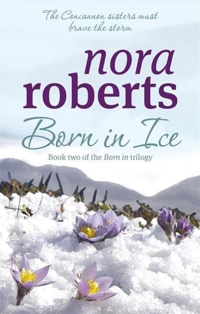 Cover: 9780749928902 | Born In Ice | Number 2 in series | Nora Roberts | Taschenbuch | 2009