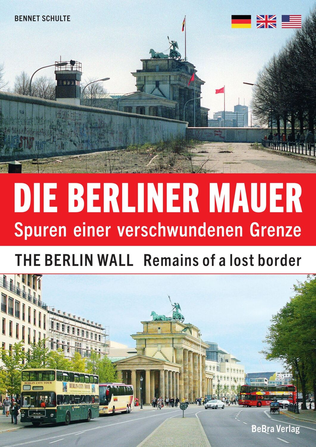 Cover: 9783814802909 | Die Berliner Mauer / The Berlin Wall | Bennet Schulte | Taschenbuch