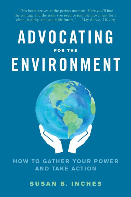 Cover: 9781623176174 | Advocating for the Environment: How to Gather Your Power and Take...