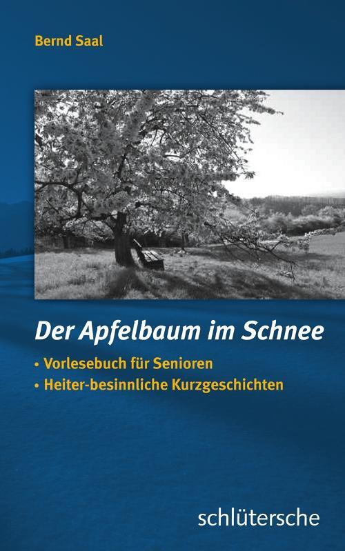 Cover: 9783899933000 | Der Apfelbaum im Schnee | Bernd Saal | Buch | 128 S. | Deutsch | 2012