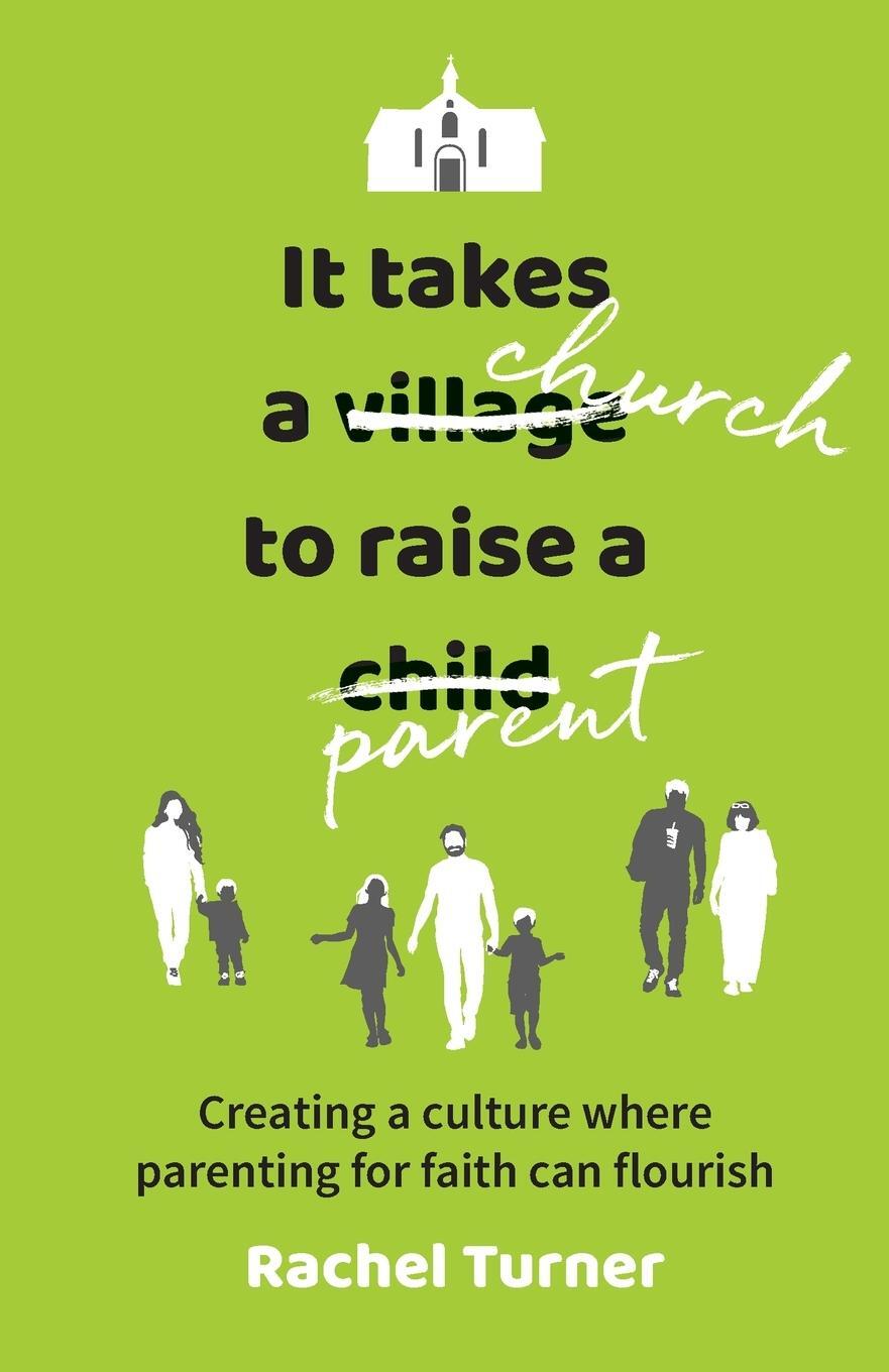 Cover: 9780857466259 | It Takes a Church to Raise a Parent | Rachel Turner | Taschenbuch