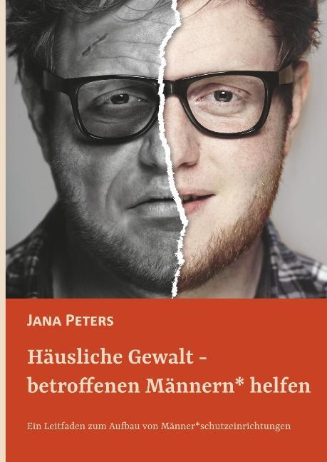 Cover: 9783740753436 | Häusliche Gewalt - betroffenen Männern* helfen | Jana Peters | Buch