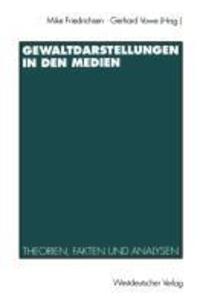 Cover: 9783531127682 | Gewaltdarstellungen in den Medien | Theorien, Fakten und Analysen