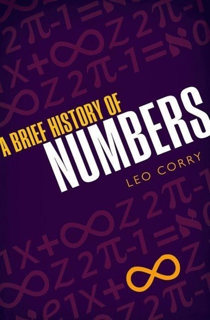 Cover: 9780198702597 | A Brief History of Numbers | Leo Corry | Buch | Englisch | 2015