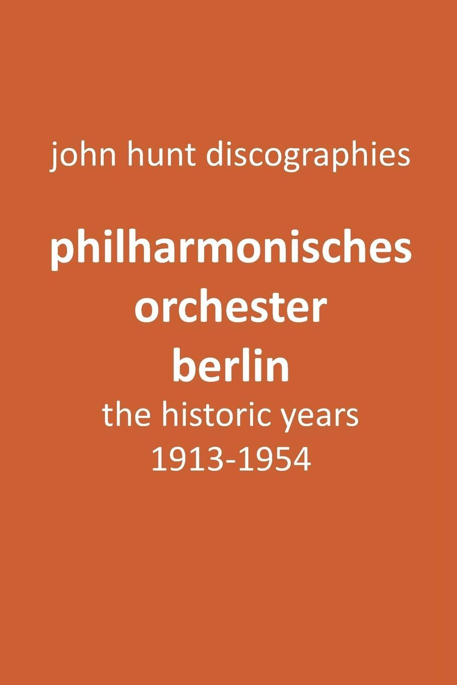 Cover: 9781901395358 | Philharmonisches Orchester Berlin, the historic years, 1913-1954....