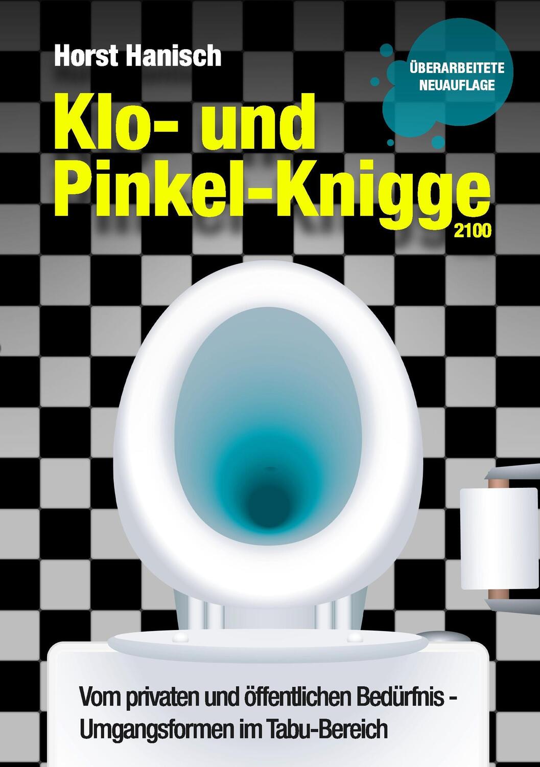 Cover: 9783842371569 | Klo- und Pinkel-Knigge 2100 | Horst Hanisch | Taschenbuch | Paperback