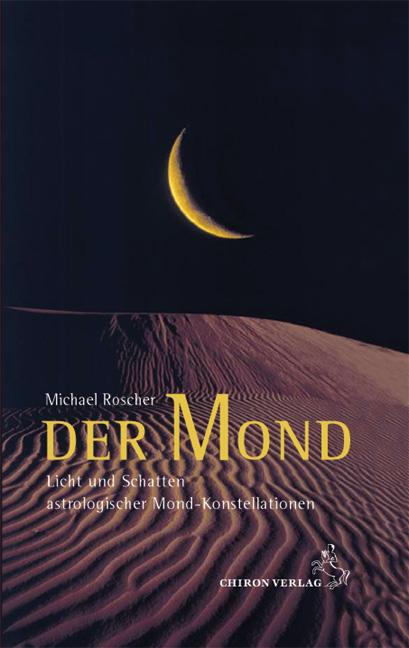 Cover: 9783899971286 | Der Mond | Licht und Schatten astrologischer Mondkonstellationen