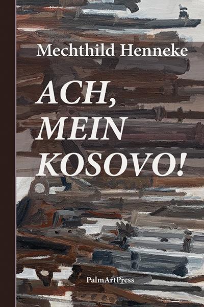 Cover: 9783962580964 | Ach, mein Kosovo! | Mechthild Henneke | Buch | 363 S. | Deutsch | 2021