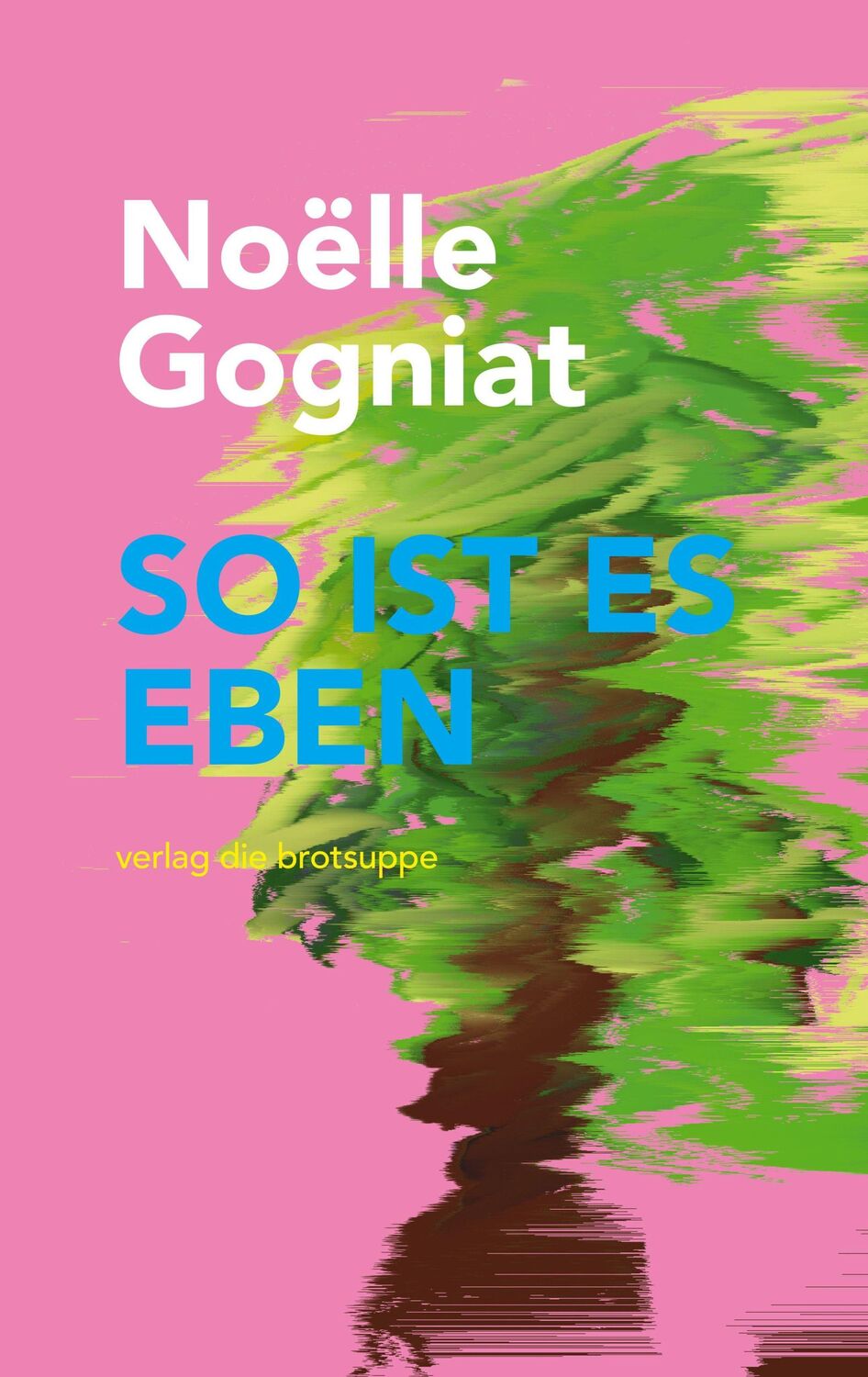 Cover: 9783038670735 | So ist es eben | Noëlle Gogniat | Buch | 176 S. | Deutsch | 2022