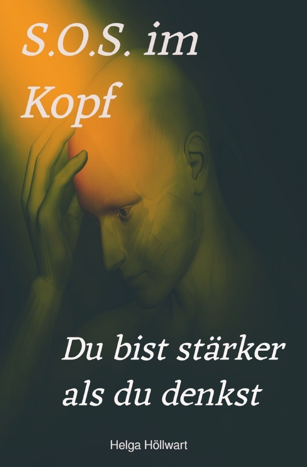 Cover: 9783758475870 | S.O.S. im Kopf | Du bist stärker als du denkst. DE | Helga Höllwart