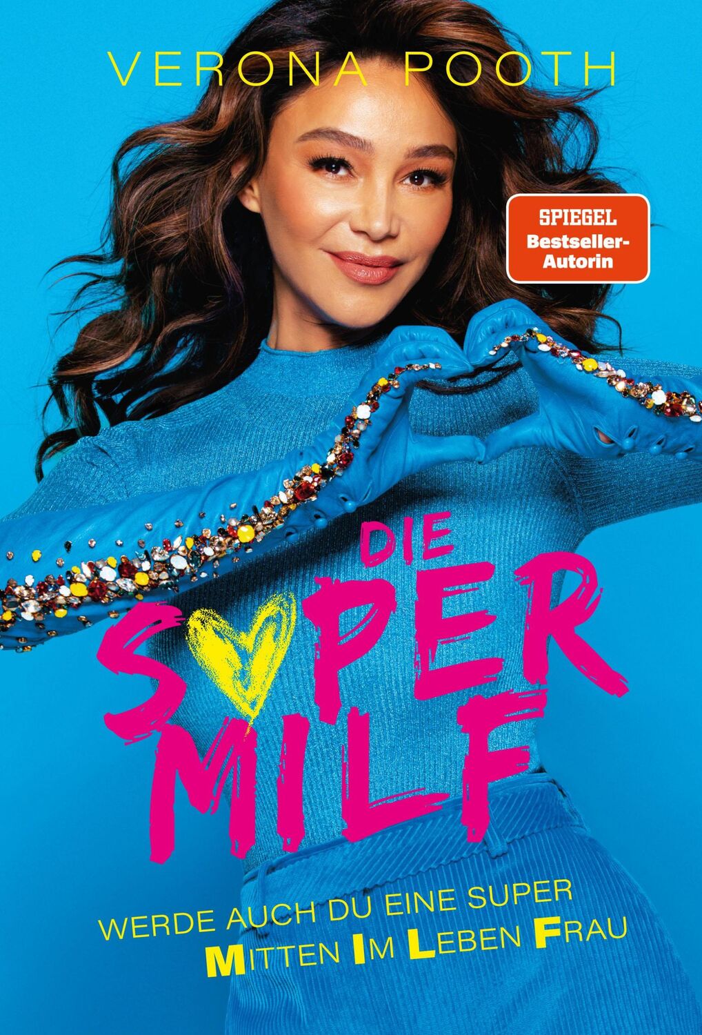 Cover: 9783000756665 | DIE SUPERMILF | WERDE AUCH DU EINE SUPER MITTEN IM LEBEN FRAU | Pooth