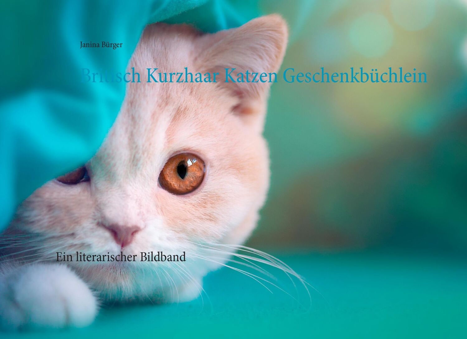 Cover: 9783739244365 | Britisch Kurzhaar Katzen Geschenkbüchlein | Ein literarischer Bildband