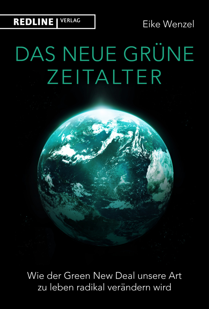 Cover: 9783868818512 | Das neue grüne Zeitalter | Eike Wenzel | Buch | 320 S. | Deutsch