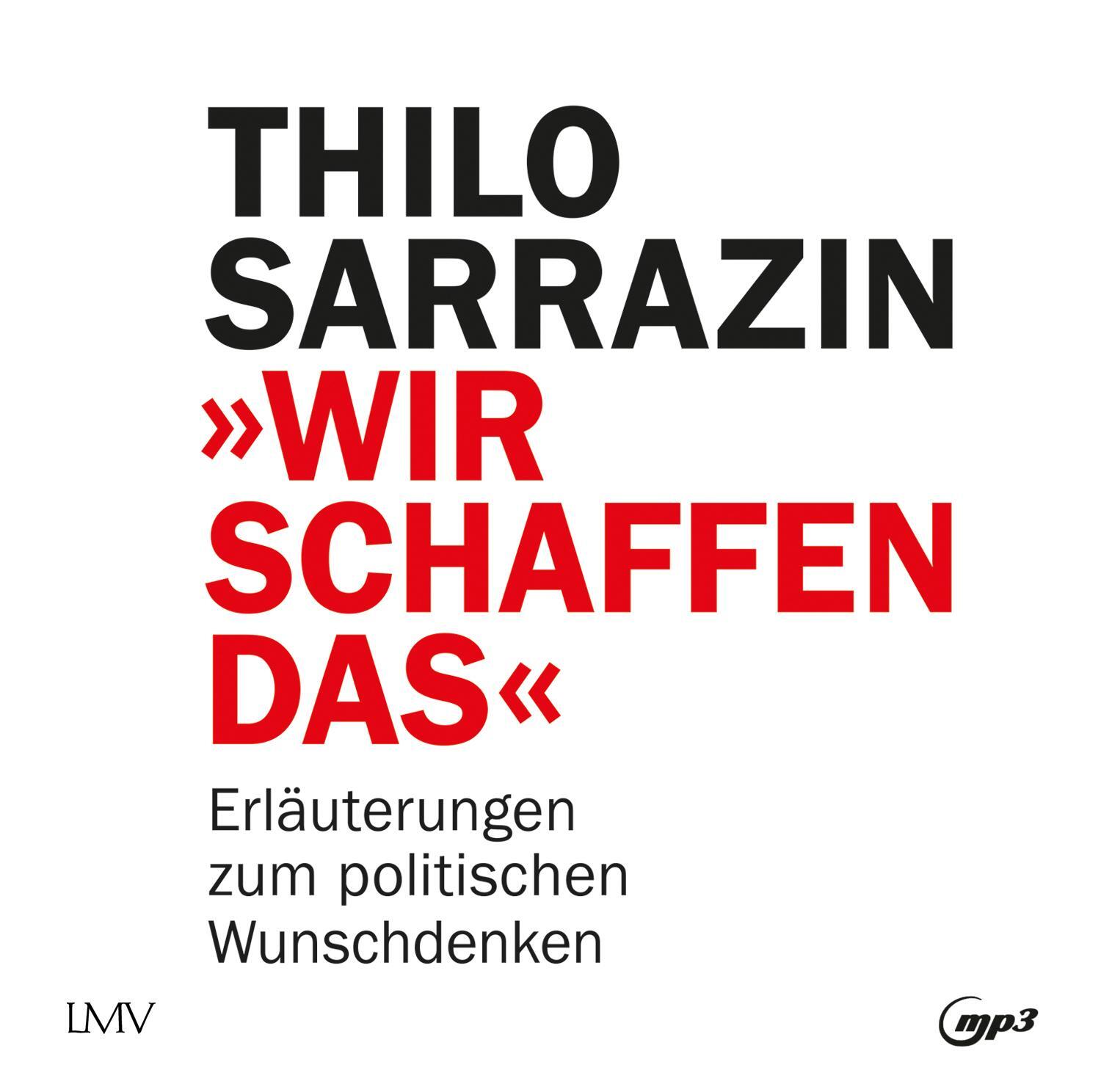 Cover: 9783803292636 | Wir schaffen das | Erläuterungen zum politischen Wunschdenken | MP3