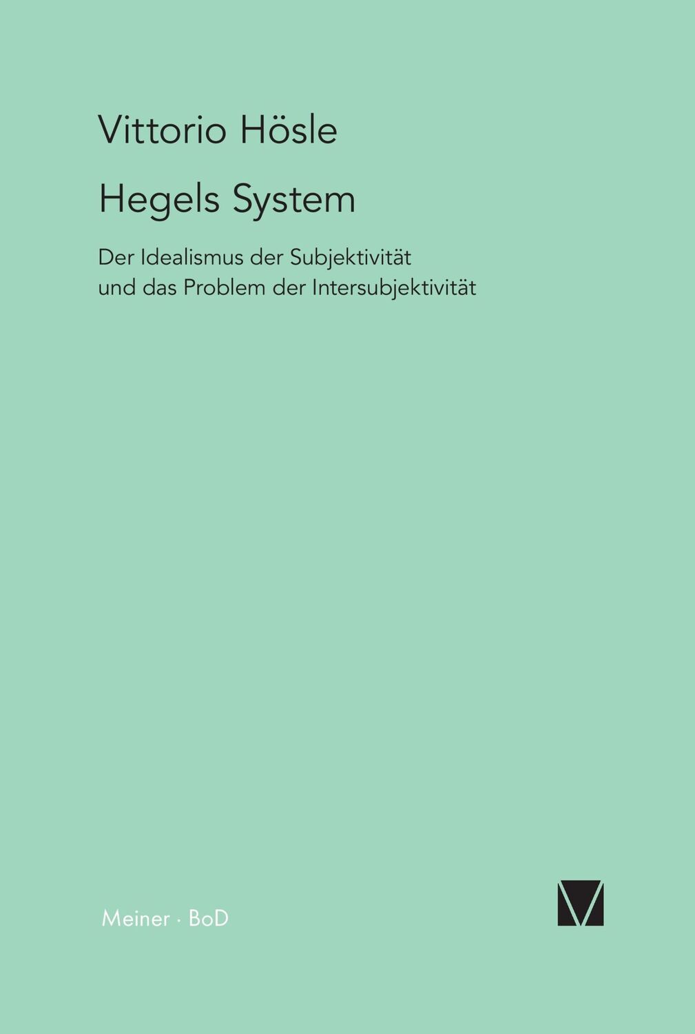 Cover: 9783787313365 | Hegels System | Vittorio Hösle | Taschenbuch | Paperback | 752 S.