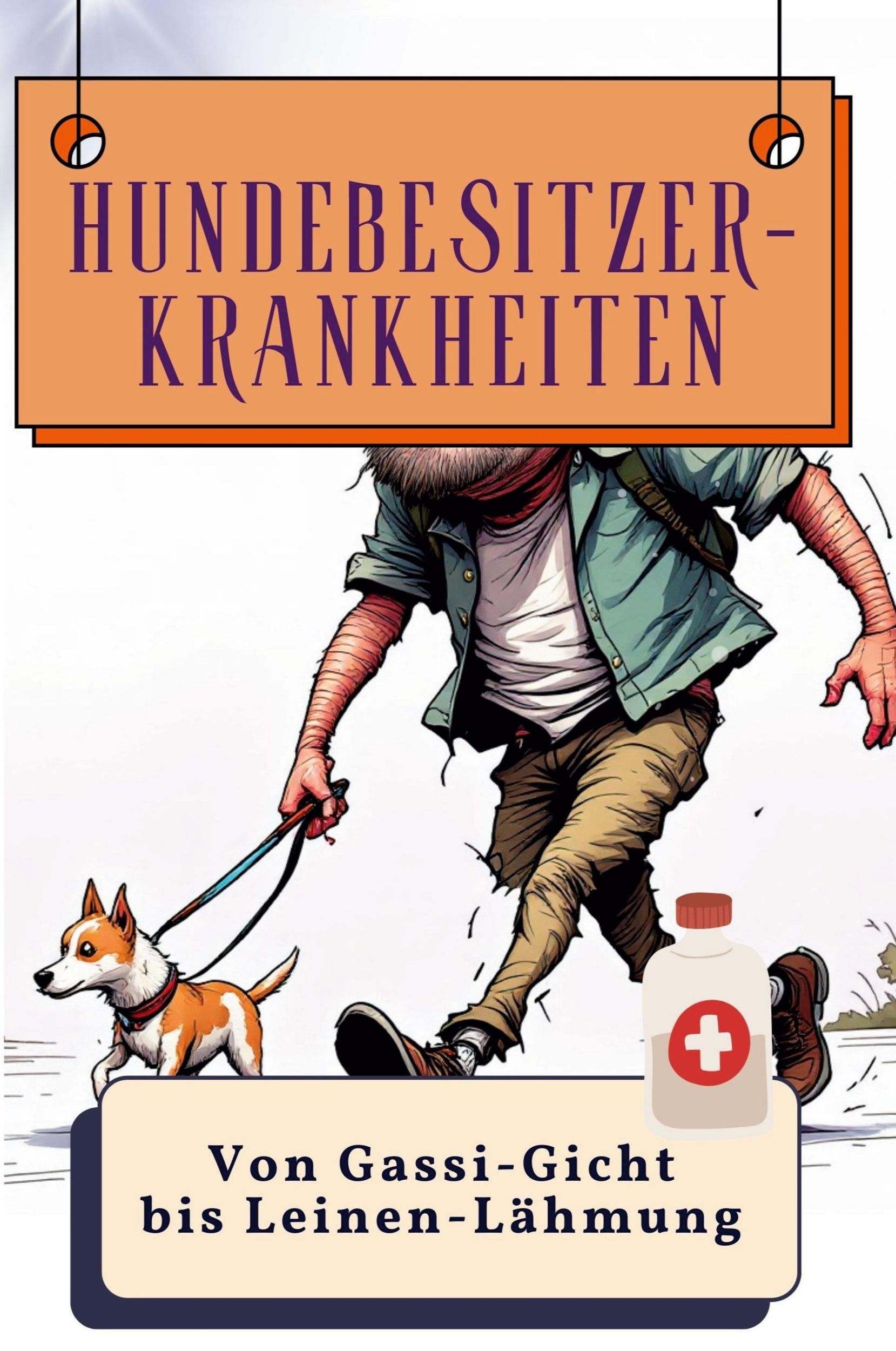 Cover: 9783759137814 | Hundebesitzer-Krankheiten | Von Gassi-Gicht bis Leinen-Lähmung | Fuchs