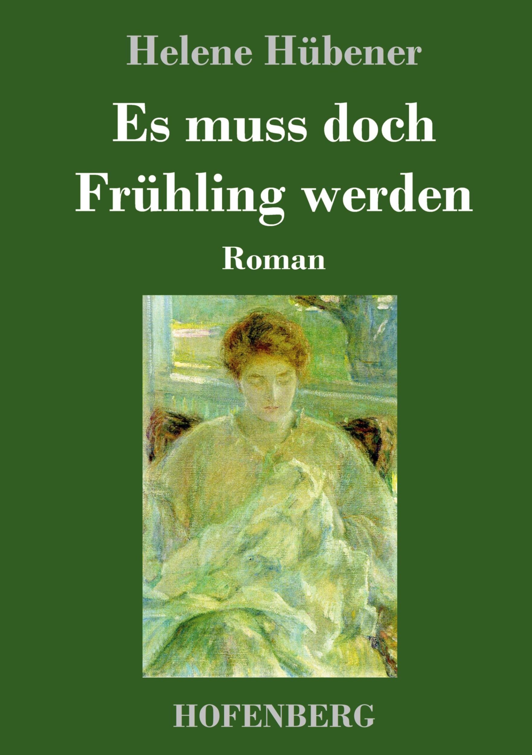 Cover: 9783743736344 | Es muss doch Frühling werden | Roman | Helene Hübener | Buch | 292 S.