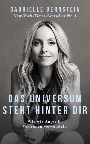 Cover: 9783957360793 | Das Universum steht hinter dir | Wie wir Angst in Vertrauen verwandeln