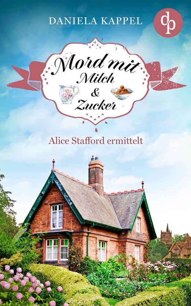 Cover: 9783968173221 | Mord mit Milch und Zucker | Alice Stafford ermittelt | Daniela Kappel