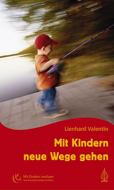 Cover: 9783936855234 | Mit Kindern neue Wege gehen | Lienhard Valentin | Taschenbuch | 235 S.