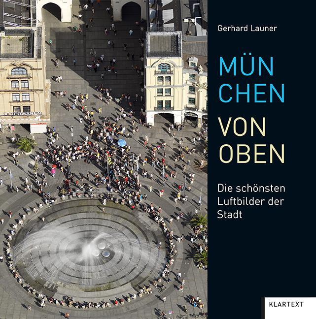 Cover: 9783837522679 | München von oben | Die schönsten Luftbilder der Stadt | Gerhard Launer