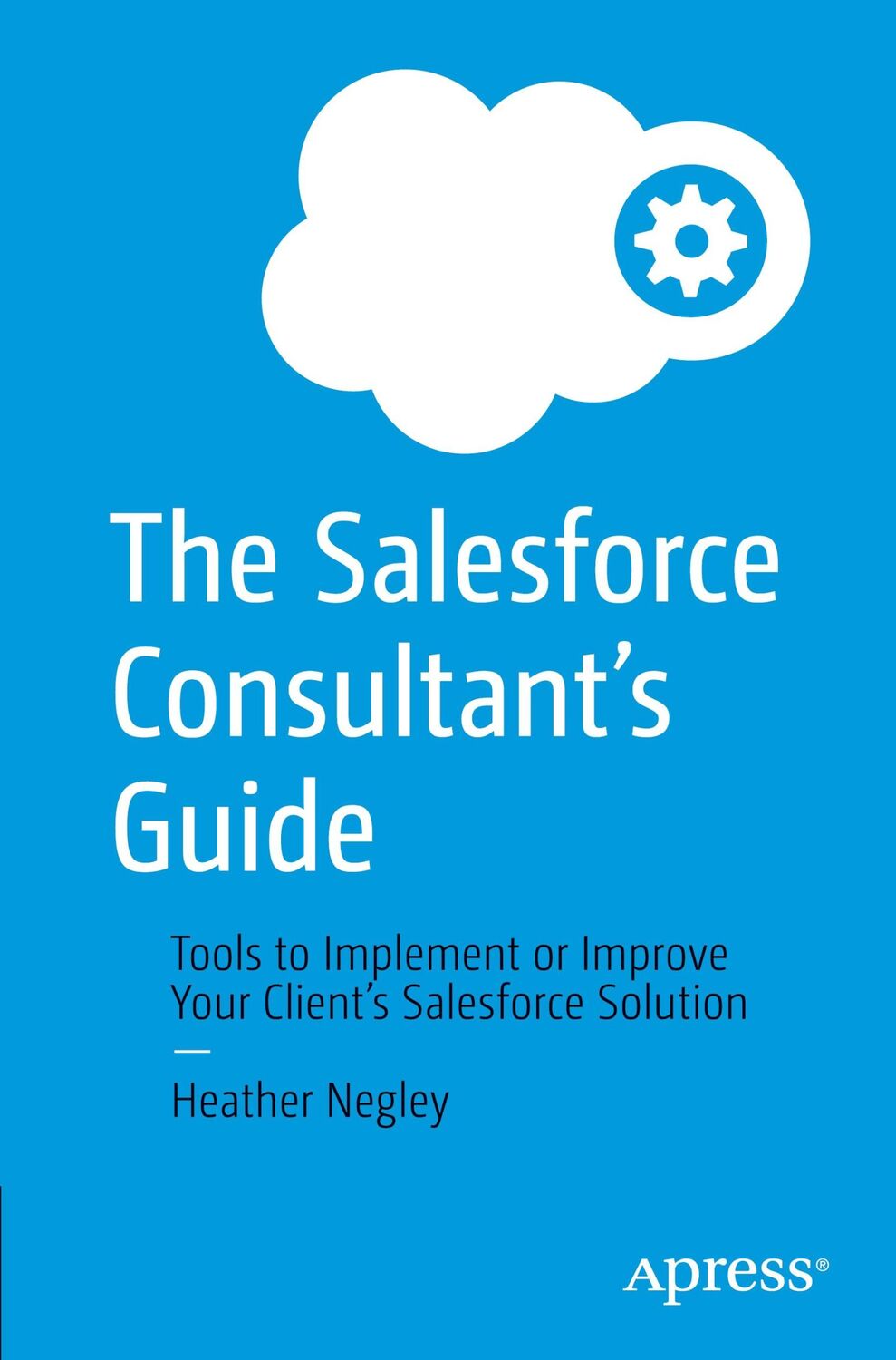 Cover: 9781484279595 | The Salesforce Consultant¿s Guide | Heather Negley | Taschenbuch | xv