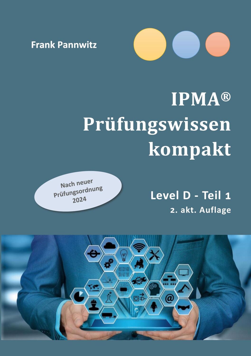 Cover: 9783757890926 | IPMA® Prüfungswissen kompakt | Level D Teil 1 | Frank Pannwitz | Buch