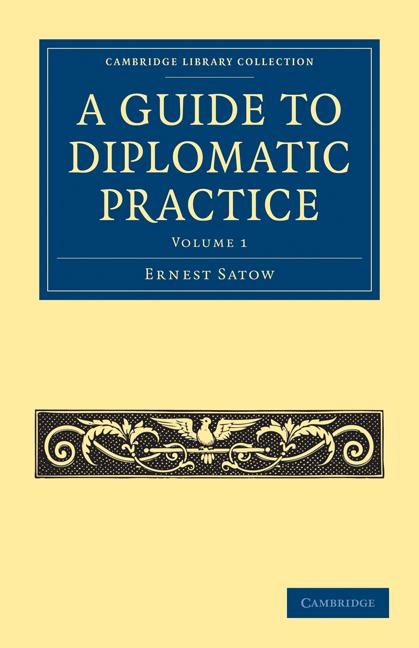 Cover: 9781108028851 | A Guide to Diplomatic Practice - Volume 1 | Ernest Satow | Taschenbuch