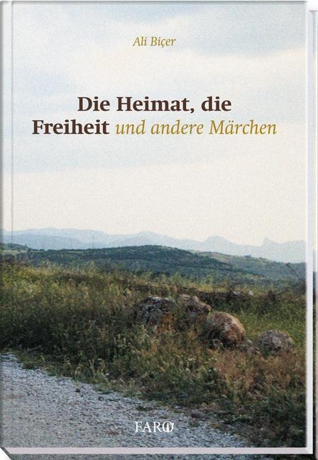 Cover: 9783037810651 | Die Heimat, die Freiheit und andere Märchen | Ali Biçer | Buch | 2013