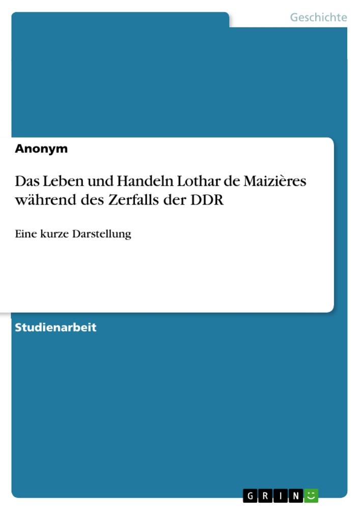 Cover: 9783346304193 | Das Leben und Handeln Lothar de Maizières während des Zerfalls der DDR