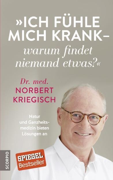 Cover: 9783958031388 | Ich fühle mich krank - warum findet niemand etwas? | Norbert Kriegisch