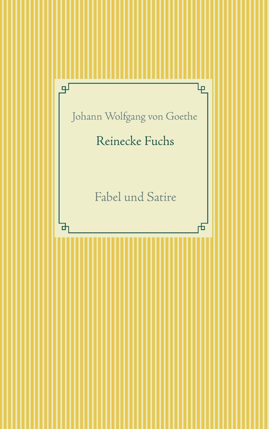 Cover: 9783734764691 | Reinecke Fuchs | Fabel und Satire | Johann Wolfgang von Goethe | Buch