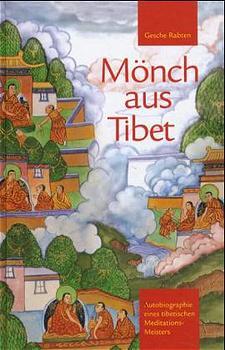 Cover: 9783905497298 | Mönch aus Tibet | Autobiographie eines tibetischen Meditationsmeisters