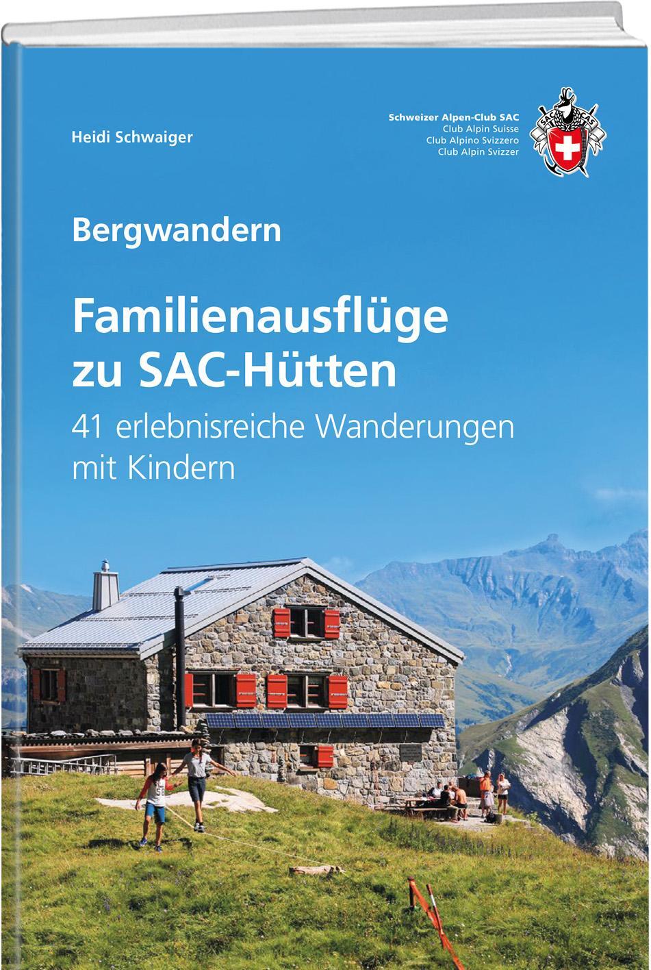 Cover: 9783859024946 | Familienausflüge zu SAC-Hütten | Heidi Schwaiger | Taschenbuch | 2024