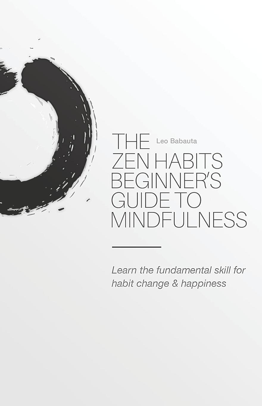 Cover: 9781434105219 | The Zen Habits Beginner's Guide to Mindfulness | Leo Babauta | Buch