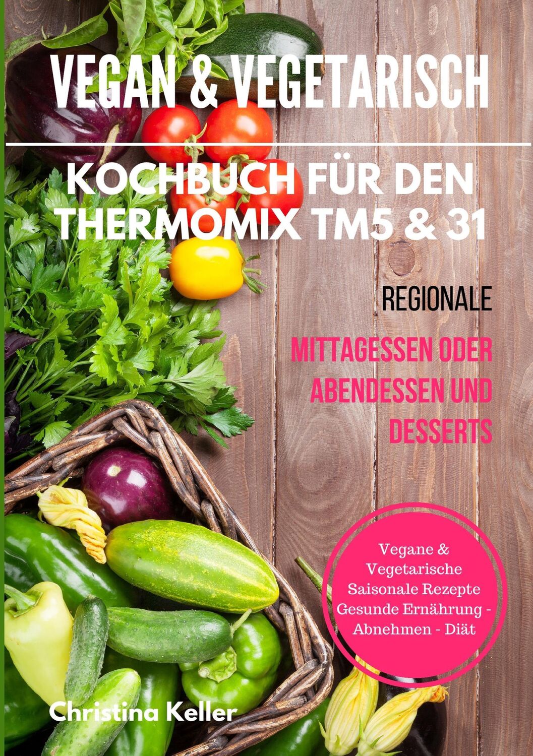 Cover: 9783741209253 | Vegan &amp; vegetarisch. Kochbuch für den Thermomix TM5 &amp; 31. Regionale...