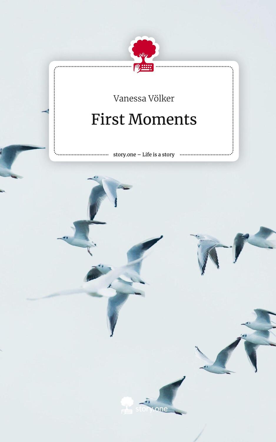 Cover: 9783710857904 | First Moments. Life is a Story - story.one | Vanessa Völker | Buch