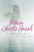 Cover: 9780340961025 | When Ghosts Speak | Understanding the world of earthbound spirits