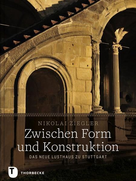 Cover: 9783799511285 | Zwischen Form und Konstruktion | Das Neue Lusthaus zu Stuttgart | Buch